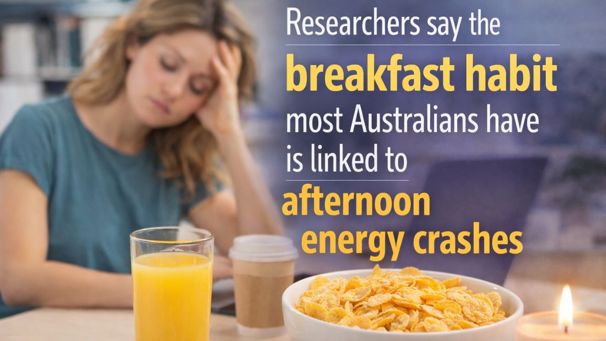 Researchers say the breakfast habit most Australians have is linked to afternoon energy crashes