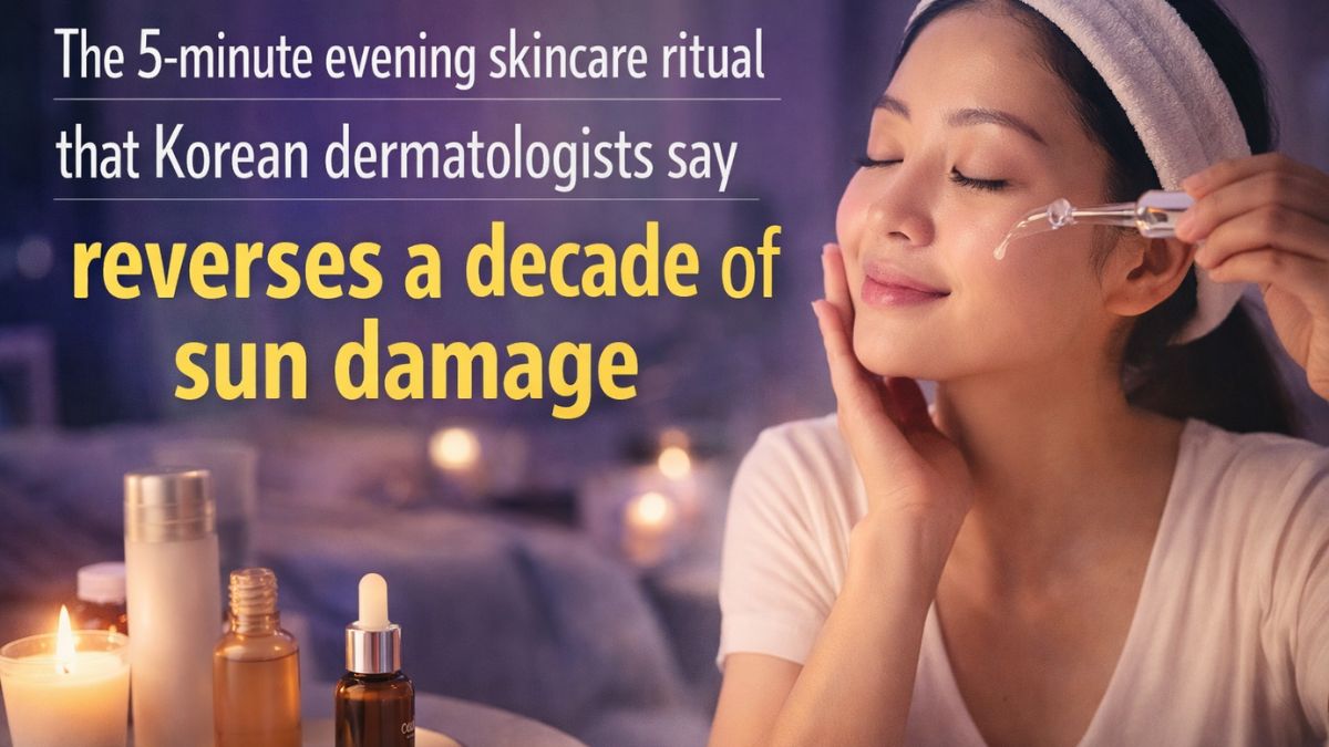 The 5-minute evening skincare ritual that Korean dermatologists say reverses a decade of sun damage